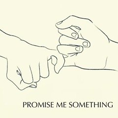 Promise Me Something - Lauren Patton & Bradley Osborne