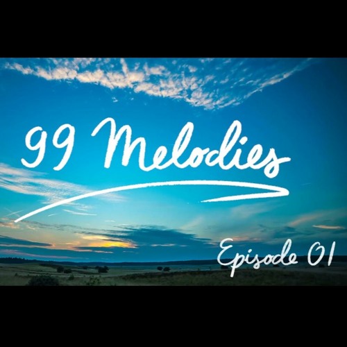 99 Melodies - Episode 01