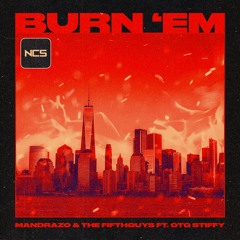 Mandrazo & The FifthGuys - Burn 'Em (feat. OTG Stiffy) [NCS Release]