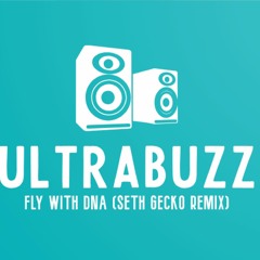 ULTRABUZZ - FLY WITH DNA (Seth Gecko 'UK Hardcore' Mix) | **FREE DOWNLOAD**