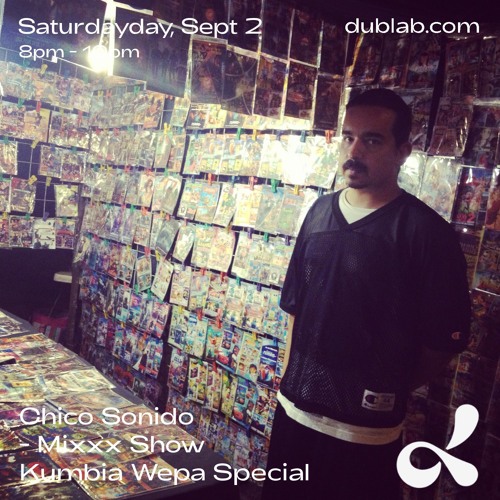 Chico Sonido - Kumbia WEPA Special @ Dublab(09.02.23)