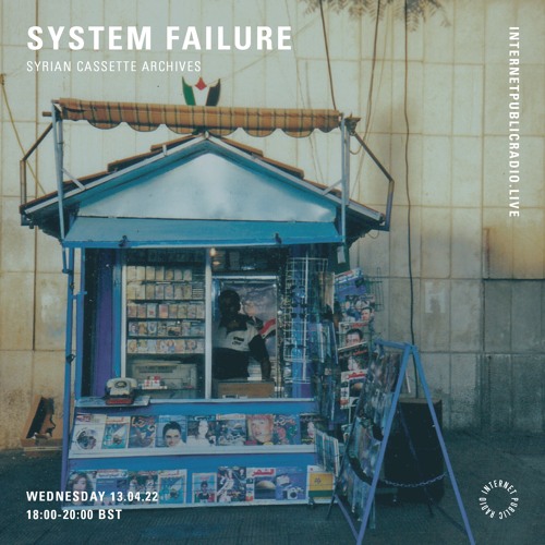 System Failure EP5 Syrian Cassette Archives