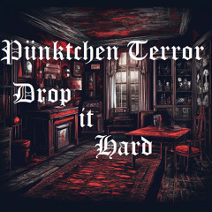 Drop it Hard - Pünktchen Terror