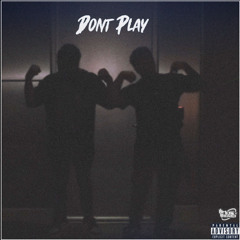 Don’t Play (ft. Nero 2 Turnt) [MUSIC VIDEO OUT NOW!]