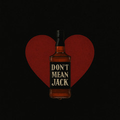 Don't Mean Jack