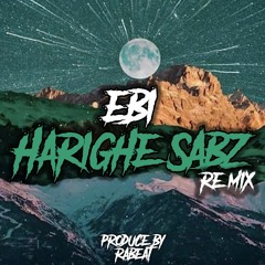 Ebi - Harighe Sabz (Remix By Rabeat)