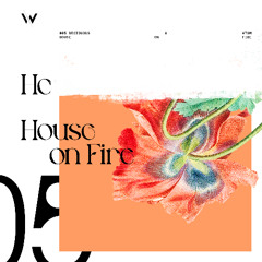 Deciduous & Atóm (IE) - House on Fire  (Original Mix) | W005