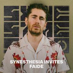 SYNESTHESIA Invites: FAIDE | 026