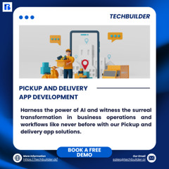 Why Select TechBuilder’s Pickup and Delivery App?
