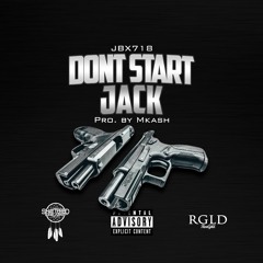 Don’t Start Jack Prod. By MKASH
