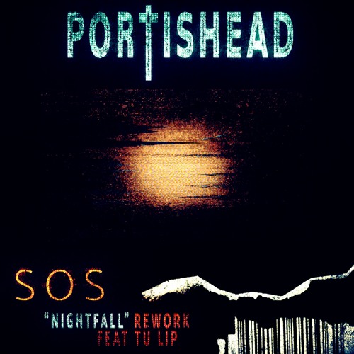 Portishead - SOS [NN Feat. Tu Lip "Nightfall" REWORK]