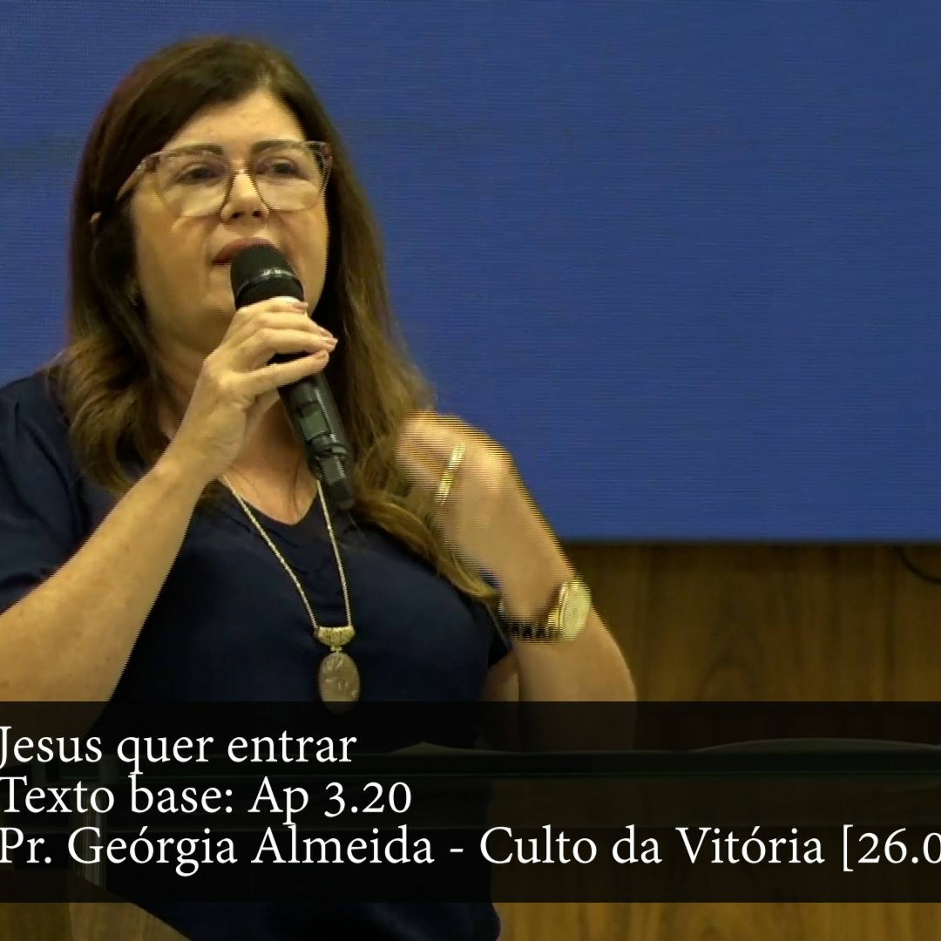Jesus quer entrar - Pr. Geórgia Almeida - Culto da Vitória [26.04.2023] episode artwork
