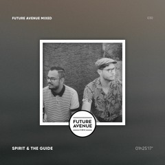 Future Avenue Mixed 030 - Spirit & The Guide