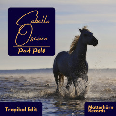 Caballo Oscuro (Trøpikal Edit)