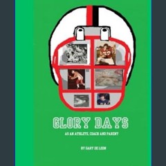 *DOWNLOAD$$ 📖 My Glory Days: As an Athlete, a Coach and a Parent     Paperback – November 6, 2023