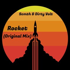 SCMTH & Dirty Volt - Rocket