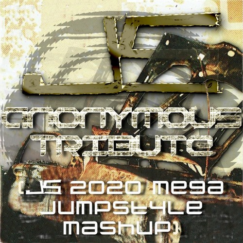 JS - Anonymous Tribute (JS 2020 Mega Jumpstyle Mashup)