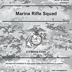 View EPUB KINDLE PDF EBOOK MCIP 3-10A.4i w/Change 1 Marine Rifle Squad May 2020 by  U