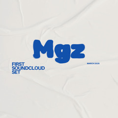 Mgz- first soundcloud set