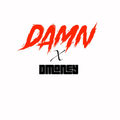 DAMN x DMoney