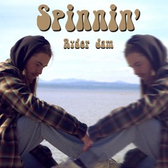 Spinnin' (Prod. Ryder Jam)
