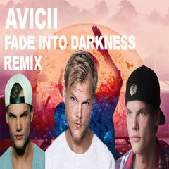 Avicii- Fade into Darkness (Israel Carter Remix)