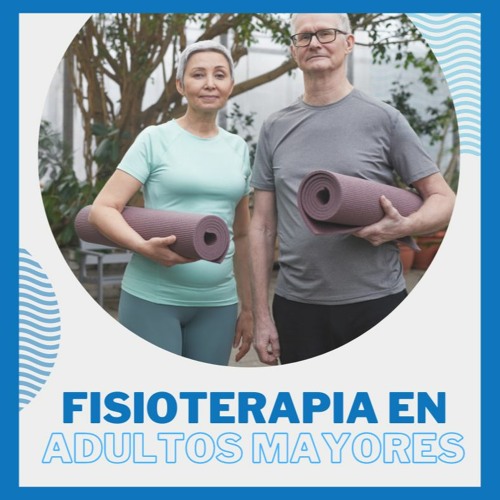 Stream episode BENEFICIOS DE LA FISIOTERAPIA EN ADULTOS MAYORES by ...