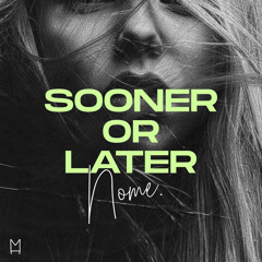 Sooner or Later