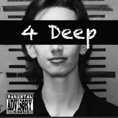 4 Deep