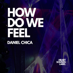 How Do We Feel (Original Mix)