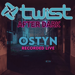 OSTYN-TWIST AFTER DARK 14.08.21