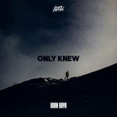 Kaan Kaya - Only Knew (Extended Mix)