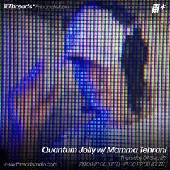 Quantum Jolly w/ Mamma Tehrani 07 - 09 - 23