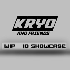 KRYO and FRIENDS - ID SHOWCASE