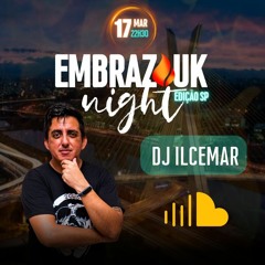 Embrazouk Nigth - Edição SP - Dj ilce