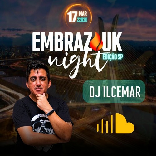 Embrazouk Nigth - Edição SP - Dj ilce