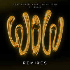 Toby Romeo, Keanu Silva, IZKO - WOW (MorganJ Remix) [feat. ÁSDÍS]