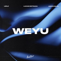 Lucas Estrada, Lenji, Amadi Blue - Weyu
