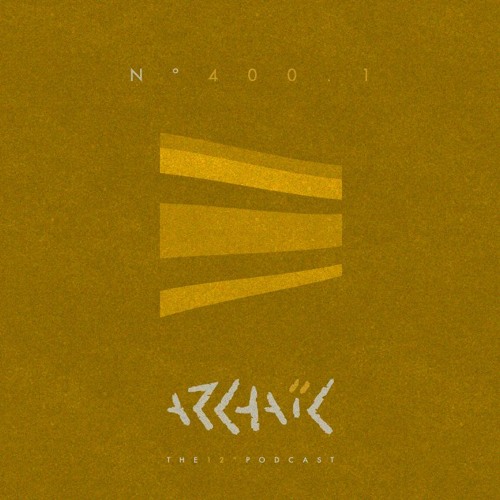 Archaic Podcast 400.1 - The Advent