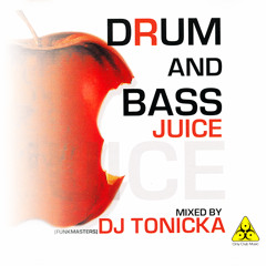 DJ Tonicka - Drum And Bass Juice