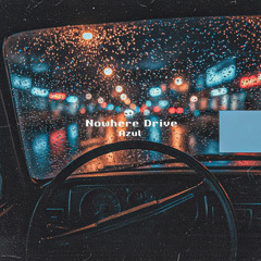 Azul- Nowhere Drive