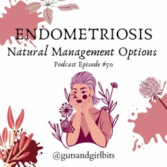 Endometriosis - Natural Management Options #50