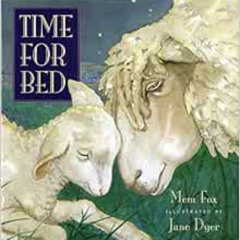 READ KINDLE 📫 Time for Bed by Mem Fox,Jane Dyer [PDF EBOOK EPUB KINDLE]