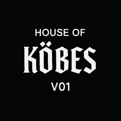 House of KÖBES - V01