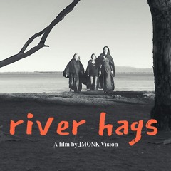 'River Hags' Original Score - Part 1: The Hags Emerge