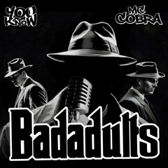 Badadults - MC Cobra & Phonetix