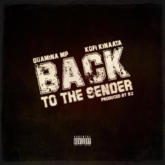 BACK TO THE SENDER (feat. Kofi Kinaata)