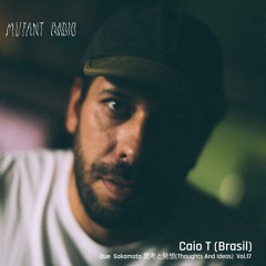 Caio T (Brasil) - Que Sakamoto 思考と発想(Thoughts And Ideas)Vol.17 [08.02.2024]