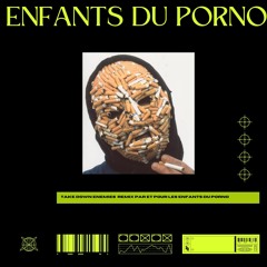 Take down enemies remix par et pour les enfants du porno