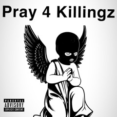 Pray 4 Killingz ft. Babydoitt6